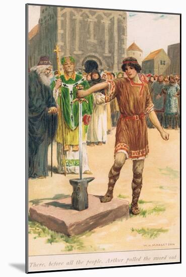 There before All the People, Arthur Pulled the Sword Out of the Stone-William Henry Margetson-Mounted Giclee Print