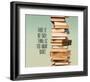 There Is No Such Thing As Too Many Books - Stack Of Books-Color Me Happy-Framed Art Print