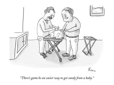 There's gotta be an easier way to get candy from a baby. There's gotta be an easier way to get candy from a baby.