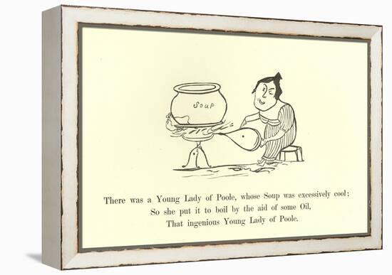 There Was a Young Lady of Poole, Whose Soup Was Excessively Cool-Edward Lear-Framed Premier Image Canvas