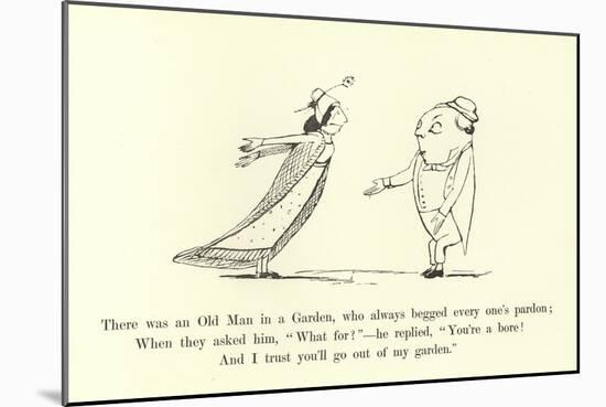 There Was an Old Man in a Garden, Who Always Begged Every One's Pardon-Edward Lear-Mounted Giclee Print