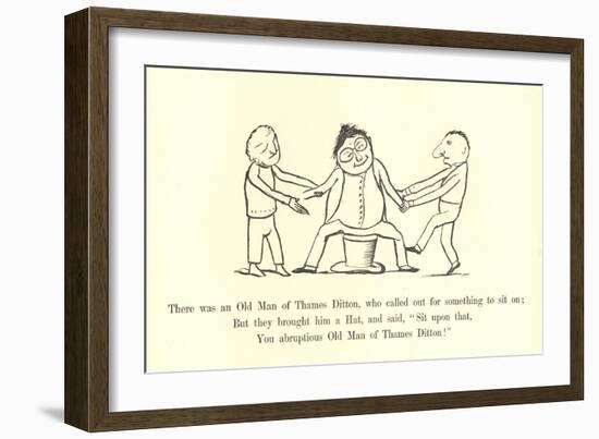 There Was an Old Man of Thames Ditton, Who Called Out for Something to Sit On-Edward Lear-Framed Giclee Print