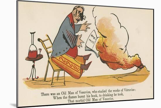 There Was an Old Man of Vesuvius, Who Studied the Works of Vitruvius-Edward Lear-Mounted Giclee Print
