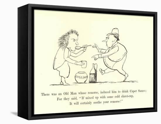 There Was an Old Man Whose Remorse, Induced Him to Drink Caper Sauce-Edward Lear-Framed Premier Image Canvas