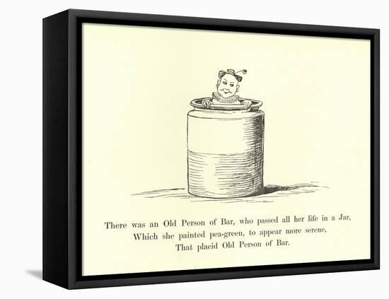 There Was an Old Person of Bar, Who Passed All Her Life in a Jar-Edward Lear-Framed Premier Image Canvas