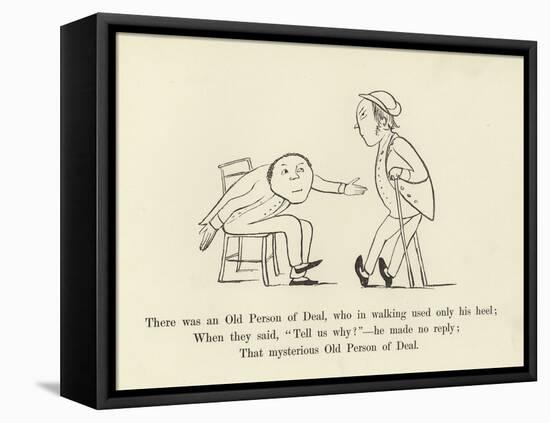 There Was an Old Person of Deal, Who in Walking Used Only His Heel-Edward Lear-Framed Premier Image Canvas