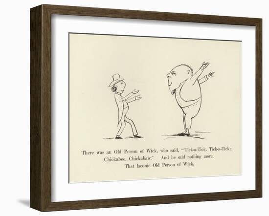 There Was an Old Person of Wick, Who Said, "Tick-A-Tick, Tick-A-Tick; Chickabee, Chickabaw"-Edward Lear-Framed Giclee Print