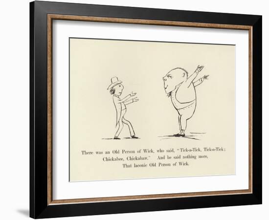 There Was an Old Person of Wick, Who Said, "Tick-A-Tick, Tick-A-Tick; Chickabee, Chickabaw"-Edward Lear-Framed Giclee Print