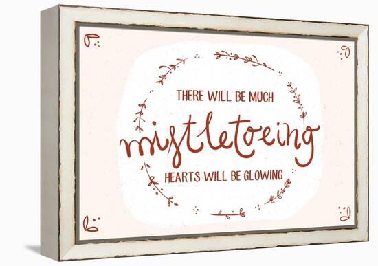 There will be much mistletowing, Hearts will be glowing-Lantern Press-Framed Stretched Canvas