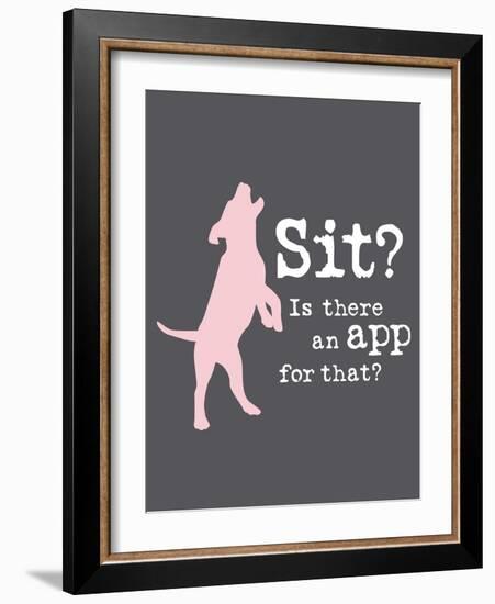 Theres an App for That-Dog is Good-Framed Art Print