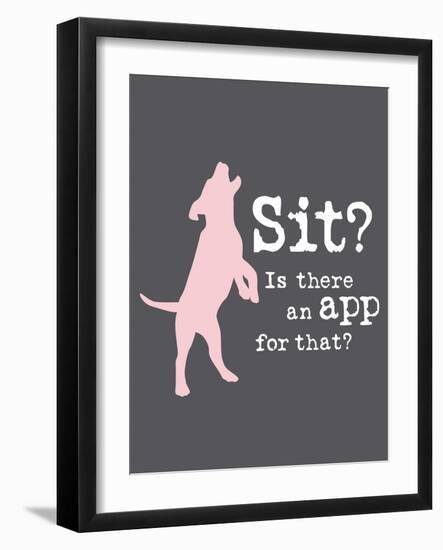 Theres an App for That-Dog is Good-Framed Art Print