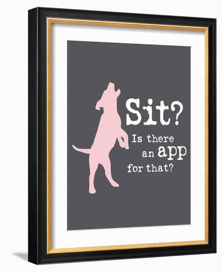 Theres an App for That-Dog is Good-Framed Art Print