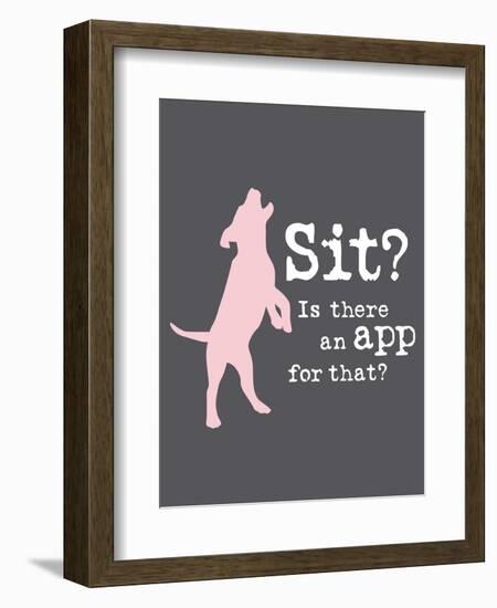 Theres an App for That-Dog is Good-Framed Art Print