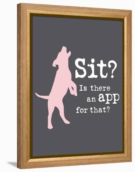 Theres an App for That-Dog is Good-Framed Stretched Canvas