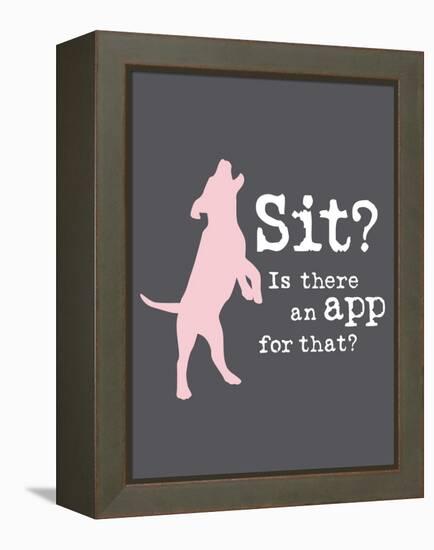 Theres an App for That-Dog is Good-Framed Stretched Canvas