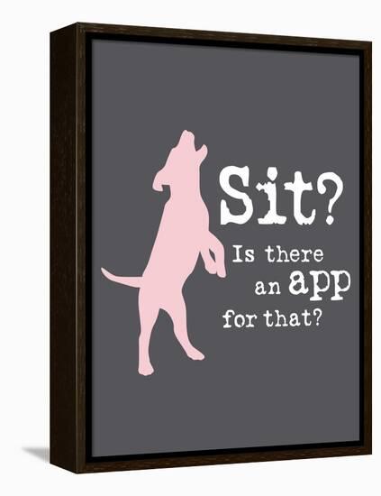 Theres an App for That-Dog is Good-Framed Stretched Canvas