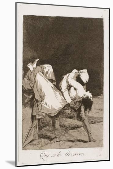 They Carried Her Off!, Plate Eight from Los Caprichos, 1797-99-Francisco de Goya-Mounted Giclee Print