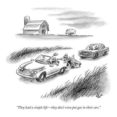 they-lead-a-simple-life-they-don-t-even-put-gas-in-their-cars-new-yorker-cartoon_u-l-pgqm6e0.jpg