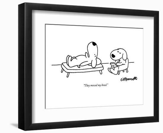 "They moved my bowl." - New Yorker Cartoon-Charles Barsotti-Framed Premium Giclee Print