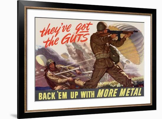 They've Got the Guts, Back Em Up with More Metal - WWII War Propaganda-null-Framed Art Print