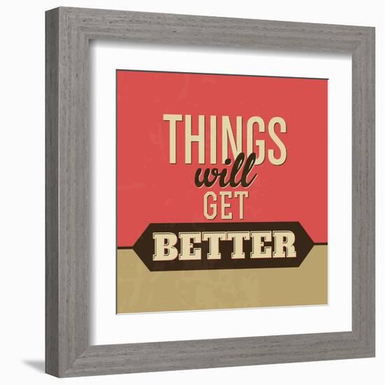 Thing Will Get Better-Lorand Okos-Framed Art Print