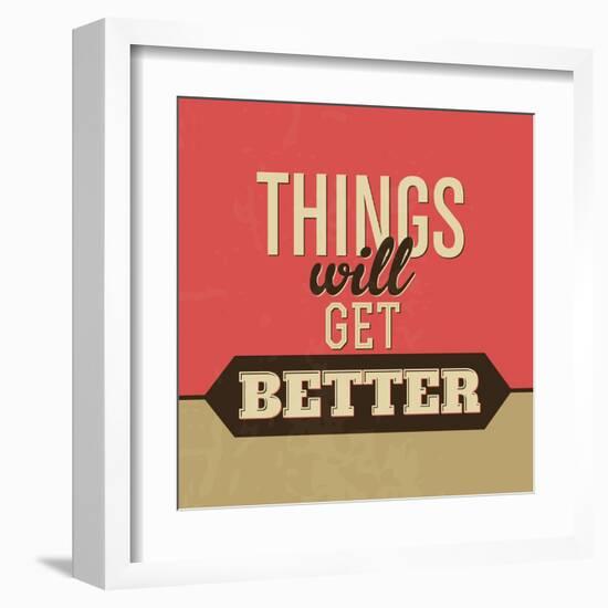 Thing Will Get Better-Lorand Okos-Framed Art Print