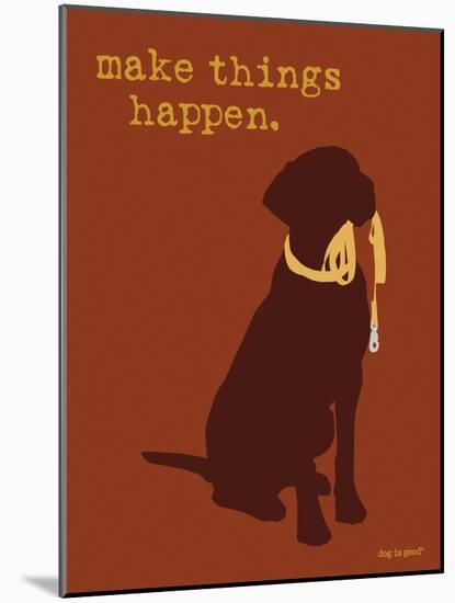 Things Happen - Brown Version-Dog is Good-Mounted Art Print