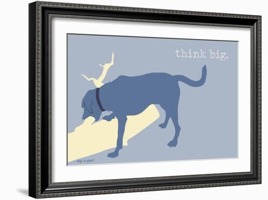 Think Big - Blue Version-Dog is Good-Framed Art Print
