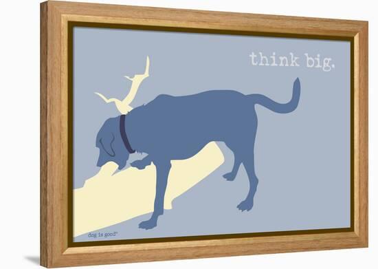 Think Big - Blue Version-Dog is Good-Framed Stretched Canvas