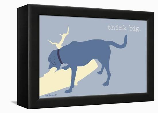 Think Big - Blue Version-Dog is Good-Framed Stretched Canvas