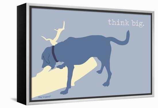 Think Big - Blue Version-Dog is Good-Framed Stretched Canvas