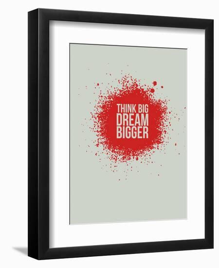 Think Big Dream Bigger 1-NaxArt-Framed Art Print