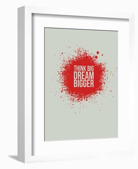 Think Big Dream Bigger 1-NaxArt-Framed Art Print