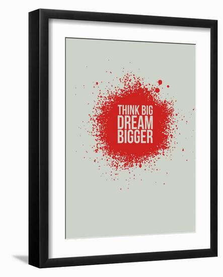 Think Big Dream Bigger 1-NaxArt-Framed Art Print