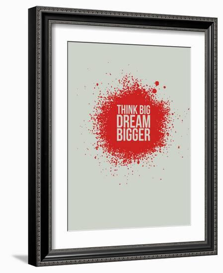 Think Big Dream Bigger 1-NaxArt-Framed Art Print