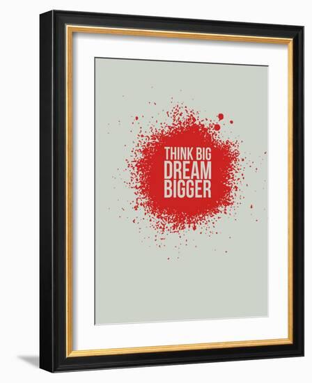 Think Big Dream Bigger 1-NaxArt-Framed Art Print