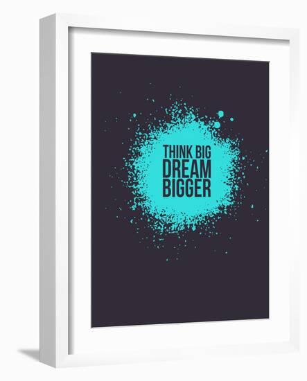 Think Big Dream Bigger 2-NaxArt-Framed Art Print