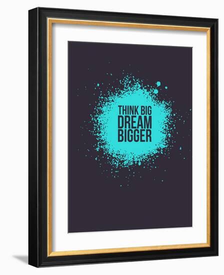 Think Big Dream Bigger 2-NaxArt-Framed Art Print