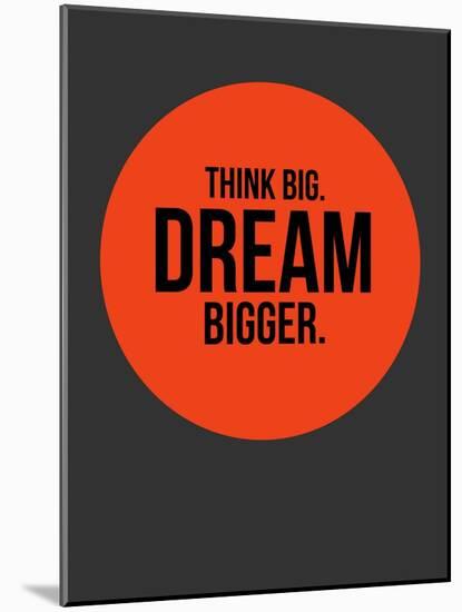 Think Big Dream Bigger Circle 1-NaxArt-Mounted Art Print