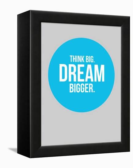 Think Big Dream Bigger Circle 2-NaxArt-Framed Stretched Canvas