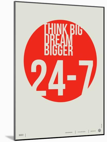 Think Big Dream Bigger Poster-NaxArt-Mounted Art Print