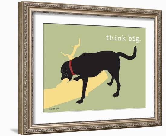 Think Big-Dog is Good-Framed Premium Giclee Print