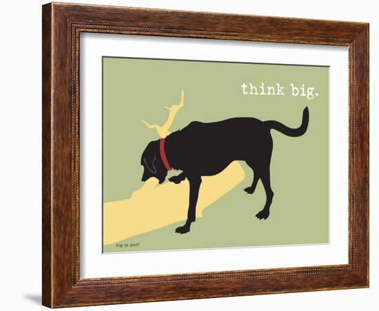 Think Big-Dog is Good-Framed Premium Giclee Print