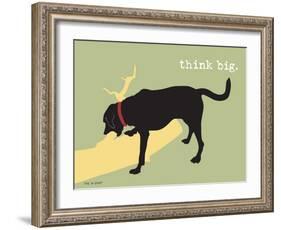 Think Big-Dog is Good-Framed Art Print