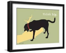 Think Big-Dog is Good-Framed Art Print