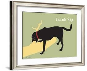 Think Big-Dog is Good-Framed Art Print