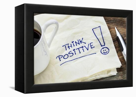 Think Positive - Motivational Slogan on a Napkin with a Cup of Coffee-PixelsAway-Framed Premier Image Canvas