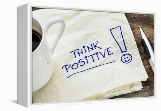 Think Positive - Motivational Slogan on a Napkin with a Cup of Coffee-PixelsAway-Framed Premier Image Canvas