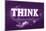 Think, Purple-null-Mounted Art Print