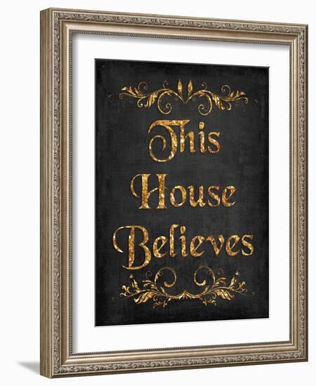 This House Believes IV-N. Harbick-Framed Art Print